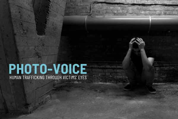 Photo-Voice. Human trafficking through victims' eyes.